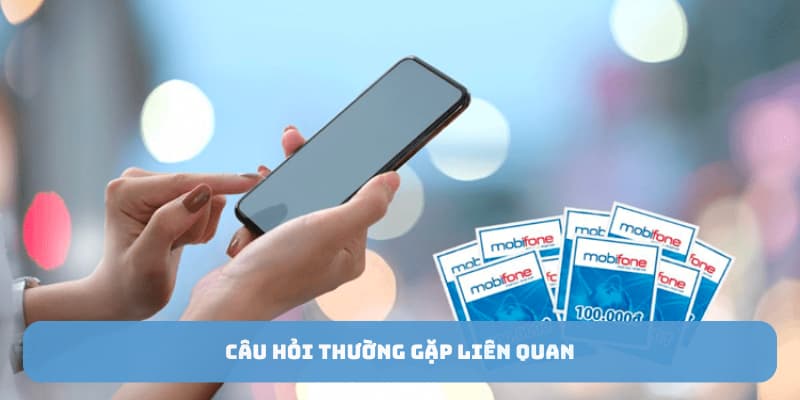 Câu hỏi thường gặp liên quan