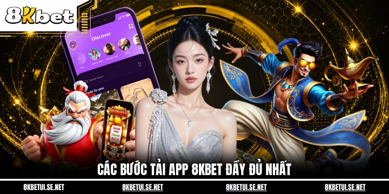 Các bước tải app 8KBET đầy đủ nhất