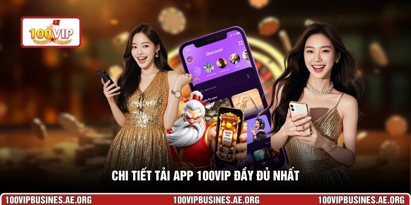 Chi tiết tải app 100VIP đầy đủ nhất