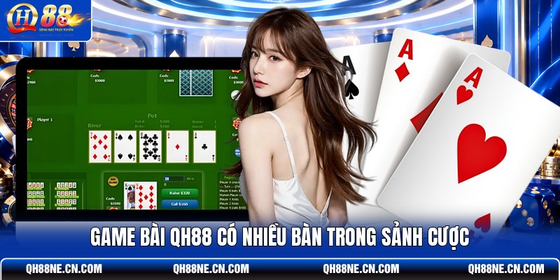 game-bai-qh88-co-nhieu-ban-trong-sanh-cuoc