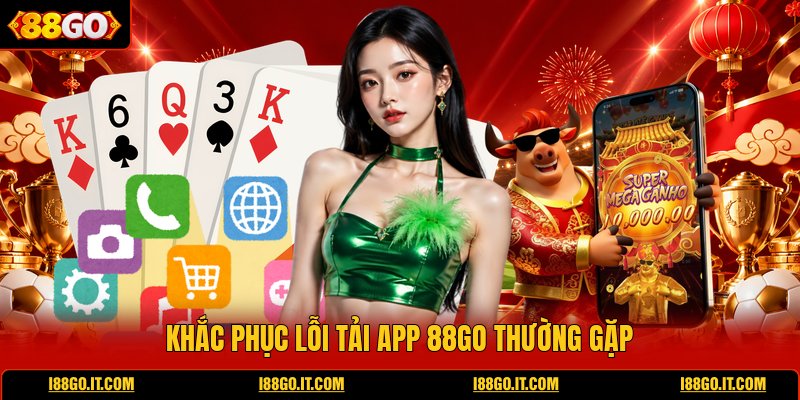 khac-phuc-loi-tai-app-88go-thuong-gap