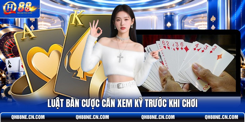 luat-ban-cuoc-can-xem-ky-truoc-khi-choi